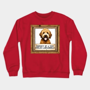 Property of a Very Spoiled Labradoodle Crewneck Sweatshirt